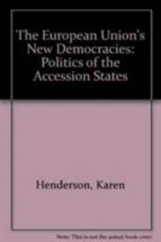 Paperback The European Union's New Democracies: Politics of the Accession States Book