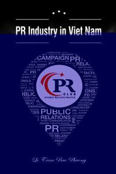Paperback PR Industry in Vietnam: Why it has no PR association Book