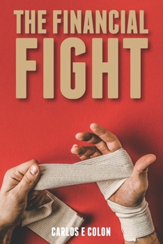 Paperback The Financial Fight: Retirement Is a Full-Contact Sport Book