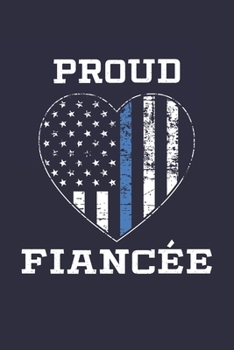 Paperback Proud Fiancee: Thin Blue Line Proud Police Fiancee Notebook for Police Officers Book