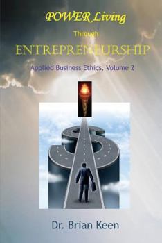 Paperback Applied Business Ethics, Volume 2: POWER Living Through Entrepreneurship Book