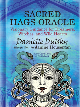 Cards Sacred Hags Oracle: Visionary Guidance for Dreamers, Witches, and Wild Hearts Book