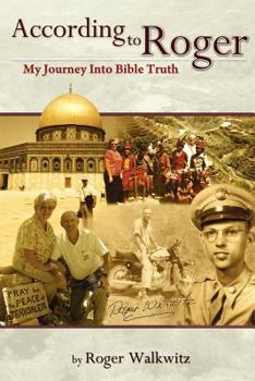 Paperback According to Roger - My Journey Into Bible Truth Book