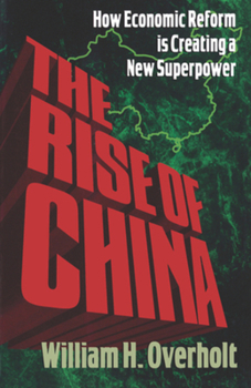 Hardcover The Rise of China: How Economic Reform Is Creating a New Superpower Book