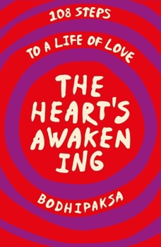 Paperback The Heart's Awakening: 108 Steps to a Life of Love Book