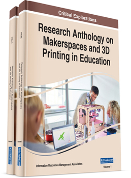Hardcover Research Anthology on Makerspaces and 3D Printing in Education Book