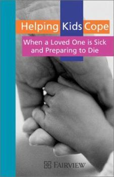 Paperback Helping Kids Cope: When a Loved One Is Sick and Preparing to Die Book