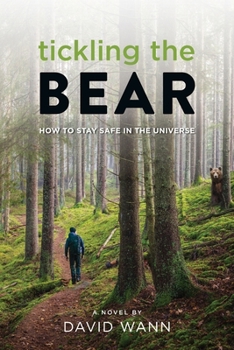 Paperback Tickling the Bear: How to Stay Safe in the Universe Book