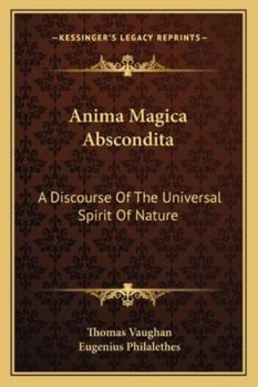 Paperback Anima Magica Abscondita: A Discourse Of The Universal Spirit Of Nature Book