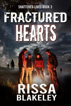 Fractured Hearts (Shattered Lives) - Book #3 of the Shattered Lives