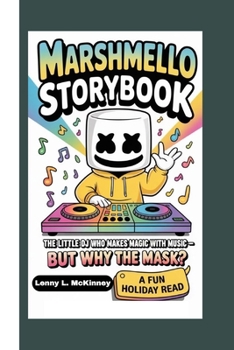MARSHMELLO STORYBOOK: The Little DJ Who Makes Magic With Music – But Why the Mask?