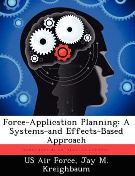 Paperback Force-Application Planning: A Systems-And Effects-Based Approach Book