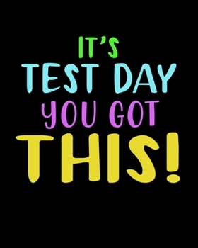 It's Test day You Got This!: Teacher Appreciation Notebook Or Journal