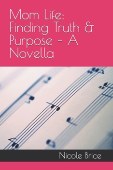 Paperback Mom Life: Finding Truth & Purpose - A Novella Book