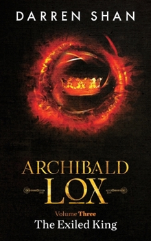 Hardcover Archibald Lox Volume 3: The Exiled King Book