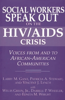 Paperback Social Workers Speak Out on the HIV/AIDS Crisis: Voices from and to African-American Communities Book