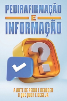 Paperback Pedirafirmação E Informação: A Arte de Pedir e Receber o que Quer e Deseja [Portuguese] Book