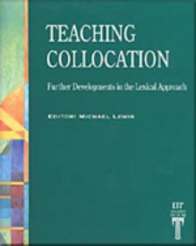 Teaching Collocation: Further Developments in the Lexical Approach - Book  of the Language Teaching Publications