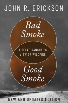 Paperback Bad Smoke, Good Smoke: A Texas Rancher's View of Wildfire Book