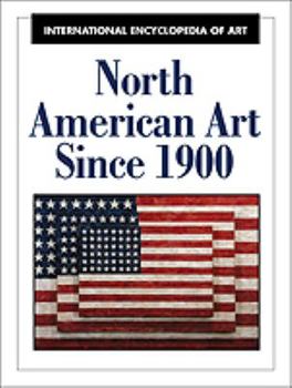 Hardcover North American Art Since 1900 (International Encyclopedia of Art Series) Book