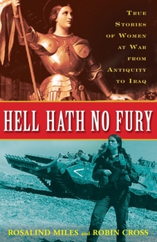 Paperback Hell Hath No Fury: True Profiles of Women at War from Antiquity to Iraq Book