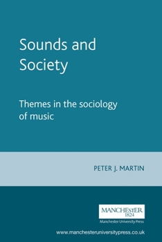 Paperback Sounds and Society: Themes in the Sociology of Music Book