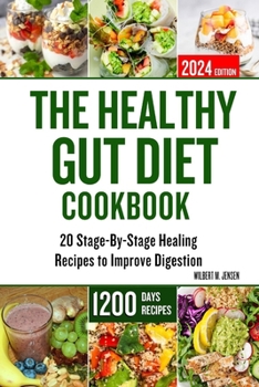 Paperback The Healthy Gut Diet Cookbook: 20 Stage-By-Stage Healing Recipes to Improve Digestion Book