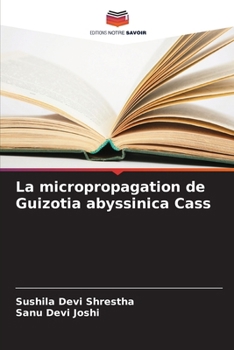 La micropropagation de Guizotia abyssinica Cass (French Edition)