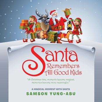 Paperback Santa Remembers All Good Kids: A Magical Moment with Santa Book