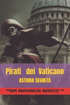 Paperback Pirati del Vaticano: Una Storia Segreta [Italian] Book