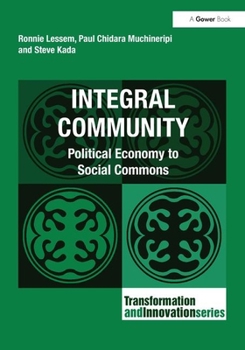 Hardcover Integral Community: Political Economy to Social Commons Book