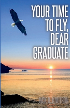 Paperback Your Time To Fly, Dear Graduate Book