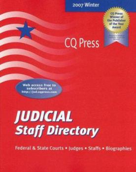 2007 Winter Judicial Staff Directory: Federal and State Courts, Judges, Staffs, Biographies (Judicial Staff Directorywinter)