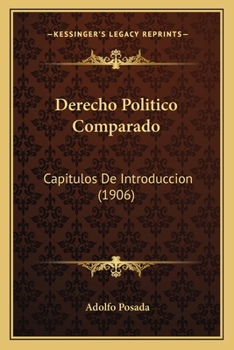 Paperback Derecho Politico Comparado: Capitulos De Introduccion (1906) [Spanish] Book