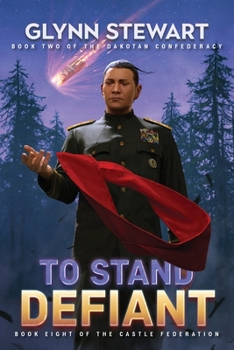 To Stand Defiant - Book #2 of the Dakotan Confederacy