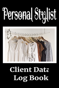 Paperback Personal Stylist Client Data Log Book: 6 x 9 Professional Stylist Client Tracking Address & Appointment Book with A to Z Alphabetic Tabs to Record Per Book
