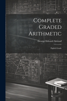 Paperback Complete Graded Arithmetic: Eighth Grade Book