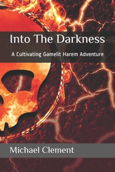 Paperback Into The Darkness: A Cultivating Gamelit Harem Adventure Book