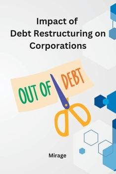 Paperback Impact of Debt Restructuring on Corporations [Large Print] Book