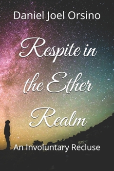 Paperback Respite in the Ether Realm: An Involuntary Recluse Book