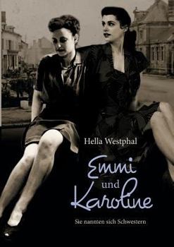 Paperback Emmi und Karoline: Sie nannten sich Schwestern [German] Book