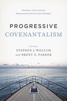 Paperback Progressive Covenantalism: Charting a Course Between Dispensational and Covenantal Theologies Book