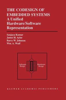 Hardcover The Codesign of Embedded Systems: A Unified Hardware/Software Representation: A Unified Hardware/Software Representation Book