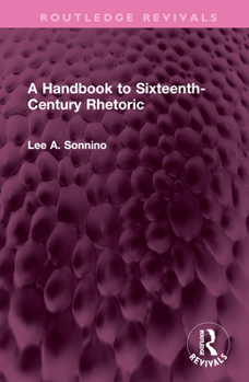 Hardcover A Handbook to Sixteenth-Century Rhetoric Book