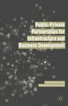 Hardcover Public Private Partnerships for Infrastructure and Business Development: Principles, Practices, and Perspectives Book