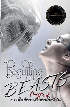 Paperback Beguiling Beasts: A Collection of Twisted Monster Tales Book