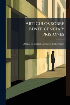 Paperback Articulos sobre beneficencia y prisiones: 2 [Spanish] Book