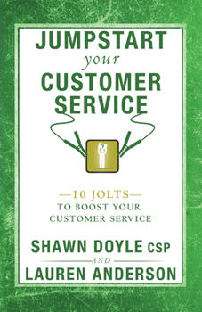 Paperback Jumpstart Your Customer Service: 10 Jolts to Boost Your Customer Service Book