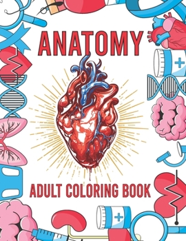 Paperback Anatomy Adult Coloring Book: Human Body Organs Coloring Book For Adults (Volume 1) Book