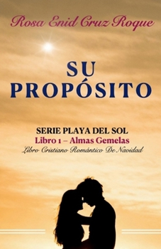 Su Propósito: Almas Gemelas (Spanish Edition)